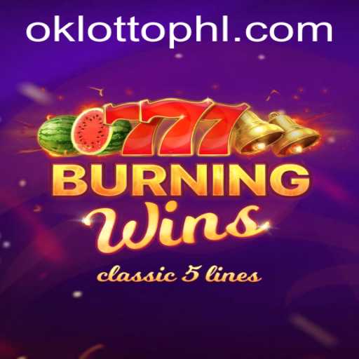 Discover the Exciting World of BurningWins: A Fresh Spin with OkLotto